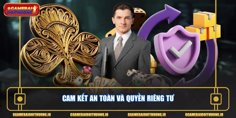 Cam kết an toàn và quyền riêng tư